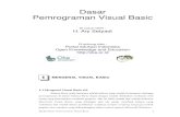 Dasar Pemrograman Visual Basic · Konsep Dasar Pemrograman Dalam Visual Basic 6.0 Konsep dasar pemrograman Visual Basic 6.0, adalah pembuatan form dengan mengikuti aturan pemrograman