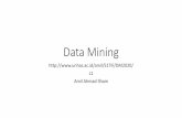 Data Miningunhas.ac.id/amil/S1TIF/DM2020/01 DM 2020.pdf•Ekstraksi dari data ke pengetahuan: 1. Data: fakta yang terekam dan tidak membawa arti 2. Pengetahuan: pola, rumus, aturan