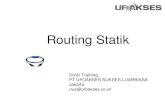 Routing Statik · 2020. 5. 7. · Konsep Digunakan untuk pengaturan jalur antar network seqment berdasarkan ip address tujuan ( asal ) pada osi layer network. Tiap network seqment