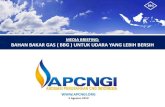 MEDIA BRIEFING: BAHAN BAKAR GAS ( BBG ) UNTUK UDARA … · 2020. 8. 2. · 2. LNG (Liquid Natural Gas) •Gas alam yang diproses dengan didinginkan ke suhu dibawah 162°C sampai menjadi