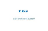DISK OPERATING ... DOS - DOS ( Disk Operating System) merupakan sebuah sistem operasi yang menggunakan