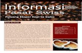 Informasi - pasaramerop.kemlu.go.id · dagang besar kopi dunia berlokasi di Jenewa dan Zurich. Sebuah perusahaan Swiss sendiri yaitu Nestle yang membanjiri pasar dunia dengan produk
