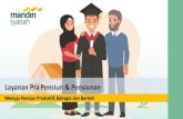 Layanan Pra Pensiun & Pensiunan · 2020. 8. 15. · 1 Pembayaran Tabungan Hari Tua (THT) 2 Pembayaran Manfaat Pensiun Bulanan 3 Layanan di 740 outlet BSM (Sabang s.d. Jayapura) 4