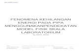 LABORATORIUM MODEL FISIK SKALA …ft.unri.ac.id/.../9.-FENOMENA-KEHILANGAN...FISIK-SKALA-LABORAT… · model fisik dan model matematik. Dikatakan Legowo (1998), pada model fisik,