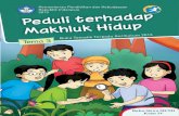 Kementerian Pendidikan dan Kebudayaan Republik Indonesia dap p · Peduli Terhadap Makhluk Hidup Buku siswa merupakan buku panduan sekaligus buku aktivitas yang akan memudahkan para