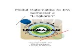 Modul Matematika XI IPA Semester 2 Lingkaran€¦ · Lingkaran XI IPA Sem 2/2014-2015 4 12 D. BENTUK UMUM PERSAMAAN LINGKARAN Persamaan lingkaran dengan pusat P(a, b) dan berjari-jari