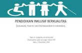 PENDIDIKAN INKLUSIF BERKUALITAS...Tahun 2005 Undang –Undang R.I No. 28 Tahun 2002 Tentang Bangunan Gedung Deklarasi Bandung “Indonesia Menuju Pendidikan Inklusif. PP. No. 19 Tahun