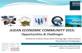 Opportunities & Challengesgatrik.esdm.go.id/assets/uploads/download_index/files/73...ASEAN ECONOMIC COMMUNITY 2015: Opportunities & Challenges Disampaikan pada acara Coffee Morning