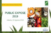PUBLIC EXPOSE 2019 · 2019. 8. 16. · Struktur Kepemilikan Public Expose Lonsum –21 Agustus 2019 Tercatat di SGX Tercatat di BEI 62,79% 2 73,46% ... karet, benih sawit serta produk