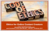 Ethics for Online Content Creators d-114271802 · 2017. 10. 15. · Acuan Etika Online di Indonesia • Berbeda dengan wartawan yang memiliki kode etik jurnalistik yang mengikat secara