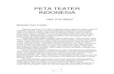 PETA TEATER INDONESIA · 1 PETA TEATER INDONESIA Oleh: Putu Wijaya Bertolak Dari Tradisi Sebelum berdirinya TIM (1968), kehidupan teater tradisi dan teater modern di