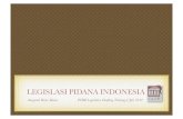 LEGISLASI PIDANA INDONESIA · 2013. 4. 24. · PEMIDANAAN & LEGISLASI Periode Kurun Waktu Jumlah UU UU/ Tahun Pidana dalam UU Pidana/ Tahun 1950-1965 16 tahun 539 33.69 46 3.81 1966-1998