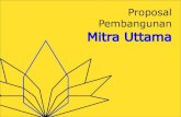 Proposal Pembangunan Mitra Uttama · 2016. 10. 6. · Proposal Pembangunan Mitra Uttama Sekretariat: Jl. Siwalankerto Permai IV No. L-5 Kec. Wonocolo Surabaya - Jawa Timur Email :