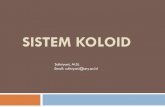 Sistem Koloid - Universitas Negeri Yogyakartastaffnew.uny.ac.id/.../pendidikan/1b-sistem-koloid.pdfKonsep Materi Koloid merupakan campuran fase peralihan homogen menjadi heterogen.