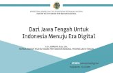 Dari Jawa Tengah Untuk Indonesia Menuju Era Digital · 2019. 8. 7. · ANALISIS 5M MAN METHOD E MATERI AL MONE Y MANAGEMENT MEMASTIKAN ANALISA HARIAN DAPAT BERJALAN DI SELURUH KANWIL