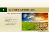 Isu-Isu Lingkungan Global · 2017. 2. 14. · MASALAH LINGKUNGAN GLOBAL : KOMITMEN & KERJASAMA MULTILATERAL 2 Aktifitas Manusia dan Ekosistem Ekosistem banyak berubah dan mengalami