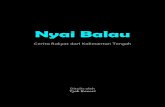 Nyai Balau Nyai Balau.pdfbeberapa cerita rakyat yang hidup dan berkembang di Kalimantan Tengah. Kisah Supak yang jujur, tekun, dan sabar membawa kemujuran. Banyak hal yang dapat adik-adik