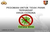PEDOMAN UNTUK TIDAK PANIK TERHADAP VIRUS CORONAsatgascovid19.malangkab.go.id/konten/file/satgas-covid19...Bisakah makan bawang putih mencegah infeksi dengan coronavirus? Tidak ada