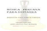 MÚSICA PERUANA PARA GUITARRA · 2020. 4. 27. · mÚsica peruana para guitarra arreglos: raul garcia zarate transcripciÓn: josÉ santos pino aldana