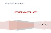 BASIS DATA · BASIS DATA 2010 . Page 1 Sesion I (Pengenalan Oracle) I. Pengenalan Database Oracle XE Oracle Database Express Edition (Oracle Database XE) adalah produk database server