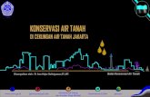 KONSERVASI AIR TANAH · 1 KONSERVASI AIR TANAH DI CEKUNGAN AIR TANAH JAKARTA Disampaikanoleh : R. IsnuHajar Sulistyawan,ST.,MT. BalaiKonservasiAir Tanah