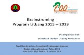 Brainstroming Program Litbang 2015 2019 - forda-mof.org€¦ · Bioteknologi hutan dan pemuliaan tanaman hutan. 4. Peningkatan produktivitas HHBK. • 2010 – 2014 (6 RPI) 1. RPI