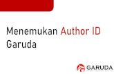 Menemukan Author ID Garudafe.unj.ac.id/wp-content/uploads/2021/01/AuthorIDGaruda.pdfG GARUDA GARUDA Article Per Year (5 Year) p-lndex From 2016 - 2021 3,663 P-INDEX This Author published