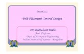Dr. Radhakant Padhi · 2017. 8. 4. · ADVANCED CONTROL SYSTEM DESIGN Dr. Radhakant Padhi, AE Dept., IISc-Bangalore 17 Pole Placement Design Steps: Method 3 (Ackermann’s formula)