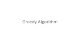 Greedy Algorithm - hikaruyuuki.lecture.ub.ac.id · Skema umum algoritma greedy: } • Pada akhir setiap lelaran, solusi yang terbentuk adalah optimum lokal. ... – -Satu buah uang