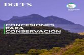 concesiones para conserVaciÓn · 2020. 8. 28. · mación relevante, a través de fichas técnicas, de algunas de las concesiones para conservación otorgadas por el Estado, en ellas