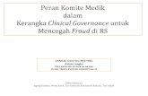 Peran Komite Medik dalam Kerangka Clinical Governance untuk … · 2014. 3. 16. · Peran Komite Medik dalam Kerangka Clinical Governance untuk Mencegah Fraud di RS ANNUAL SCIENTIFIC