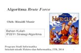 Algoritma Brute Force - Institut Teknologi Bandungrinaldi.munir/Stmik/... · 2019. 1. 16. · Persoalan: Diberikan senarai yang berisi n buah bilangan bulat (a 1, a 2, …, a n).