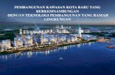PEMBANGUNAN KAASW AN KOTA BARU YANG …sibima.pu.go.id/pluginfile.php/47265/mod_resource... · pembangunan kaasw an kota baru yang berkesinambungan dengan teknologi pembangunan yang