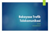 Rekayasa Trafik Telekomunikasi€¦ · Rekayasa Trafik Telekomunikasi TEU9948 INDAR SURAHMAT. Proses Kedatangan