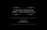 Lolotabang dan Biuqbiuq · 2020. 10. 7. · 1 Lolotabang menggigil. Bukan karena hawa dingin yang menghembus tubuhnya, melainkan karena pandangan menusuk lelaki kekar itu. Pandangannya