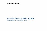 Seri VivoPC VM · 2019. 3. 10. · Seri VivoPC VM 11 Port DisplayPort Gunakan port ini untuk menyambungkan ViVo PC ke layar eksternal DisplayPort atau VGA, DVI, atau HDMI. Port LAN