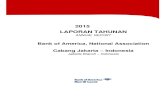 2015 LAPORAN TAHUNAN - BofA Securities · 2021. 1. 24. · 2015 LAPORAN TAHUNAN ANNUAL REPORT Bank of America, National Association Cabang Jakarta – Indonesia Jakarta Branch –