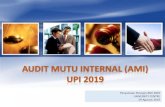 AUDIT MUTU INTERNAL (AMI) UPI 2019 › uploads › 55654.pdfKelengkapan dokumen hasil audit: berita acara audit (hard copy) dan laporan audit (soft copy) laporanaudit meliputi nilai