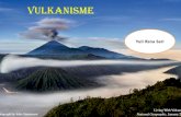 Vulkanisme · 2018. 4. 27. · Vulkanisme: transpot magma dr dlm ke permukaan bumi. Proses alam yg berhubungan dg kegiatan kegunungapian, mulai dr asal usul pembentukan magma di dlm