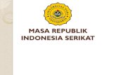MASA REPUBLIK INDONESIA SERIKAT...2014/12/08  · Pengakuan Kedaulatan Pasca pengakuan kedaulatan pada tanggal 27 Desember 1949, permasalahan yang dihadapi oleh bangsa Indonesia di