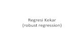 Regresi Kekar (robust regression) · 2016. 8. 30. · Regresi Kekar •Digunakan untuk mengurangi pengaruh yang ditimbulkan oleh amatan-amatan yang “unusual” terhadap dugaan garis