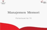 Manajemen Memori · 2018. 1. 4. · Segmentasi 1. Program dan data dibagi-bagi dalam sejumlah segment 2. Ukuran setiap segment boleh berbeda-beda 3. Panjang segment mempunyai batasan