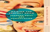 BEST BOOK Raising the Perfect Child Through Guilt and Manipulation