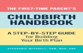 The First-Time Parent's Childbirth Handbook: A Step-by-Step Guide for Building Your Birth Plan (First-Time Mom's series)