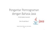 Pengantar Pemrograman dengan Bahasa Java rinaldi.munir/... Teknologi Java = Bahasa pemrograman + platform Java Sebagai Bahasa Pemrograman •Bahasa java memiliki karakteristik: sederhana,