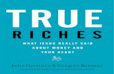 True Riches: What Jesus Really Said About Money and Your Heart