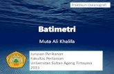 Muta Ali Khalifa · 2015. 5. 8. · Istilah batimetri berasal dari bahasa Yunani yaitu Bathy- yang berarti kedalaman dan -metry yang berarti ilmu ukur, sehingga batimetri didefinisikan