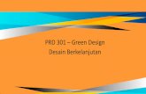 PRD 301 – Green Design Desain Berkelanjutanocw.upj.ac.id/files/Slide-PRD301-PRD301-Slide-11.pdf · 2020. 9. 4. · Green design. atau. eco design. adalah sebuah gerakan berkelanjutan