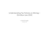 Understanding Tax Policies on Mining Omnibus La · 2020. 11. 20. · Understanding Tax Policies on Mining Omnibus Law. h v v ] v P d Æ W } o ] ] } v D ] v ] v P t K u v ] µ >