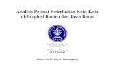 Analisis Potensi Keterkaitan Kota-Kota di-Propinsi Banten ... · Dalam kontek Analisis Potensi Keterkaitan Kota-kota di Propinsi Jawa Barat dan Propinsi banten serta Isu-isu Strategis